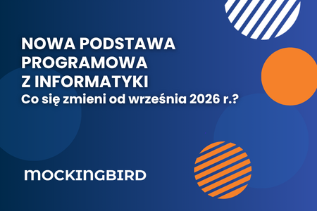 Nowa podstawa programowa z informatyki – co zmieni się od września 2026?