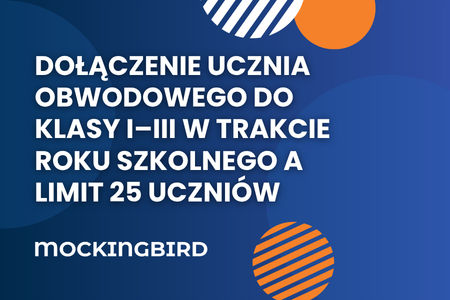 Dołączenie ucznia obwodowego do klasy I–III w trakcie roku szkolnego a limit 25 uczniów